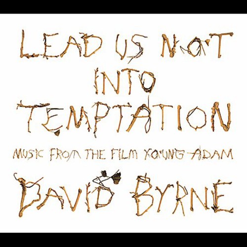 Byrne, David: Lead Us Not Into Temptation