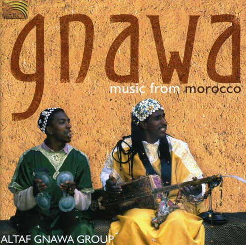 Altaf Gnawa Group: Gnawa Music from Morocco