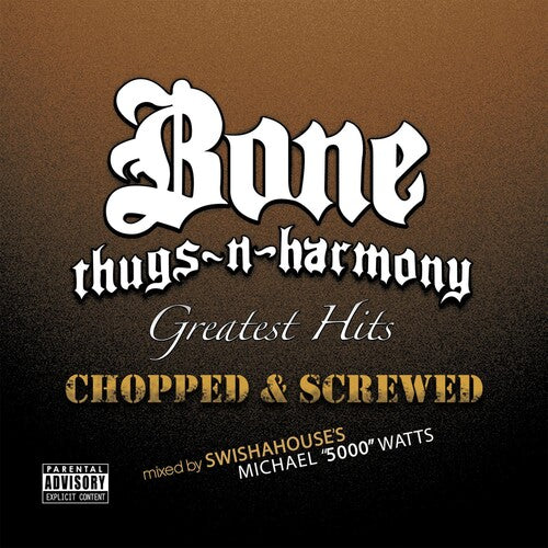 Bone Thugs N Harmony: Greatest Hits (Chopped & Screwed)