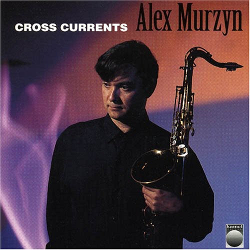 Murzyn, Alex: Cross Currents