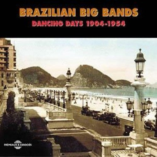 Brazilian Big Bands: Dancing Days 1904-1954 / Var: Brazilian Big Bands-Dancing Days 1904-54