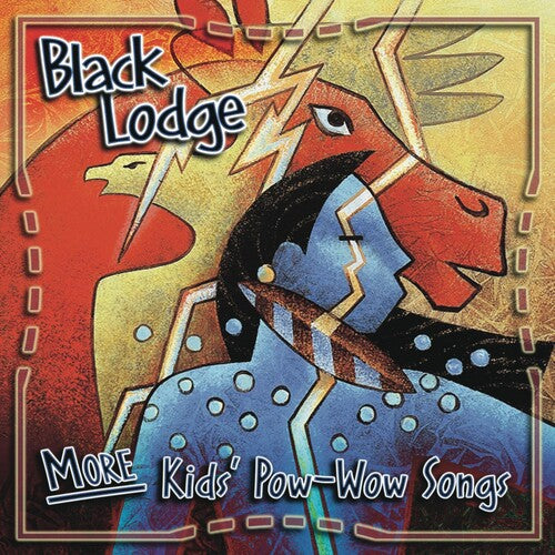 Black Lodge: More Kid's Pow-Wow Songs