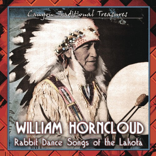 Horncloud, William: Rabbit Dance Songs of the Lakota