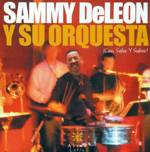 Deleon, Sammy / Su Orquesta: Con Salsa Y Sabor