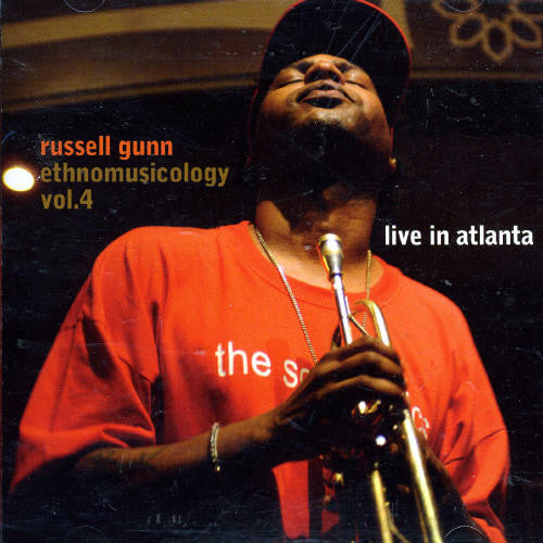 Gunn, Russell: Ethnomusicology, Vol. 4: Live In Atlanta