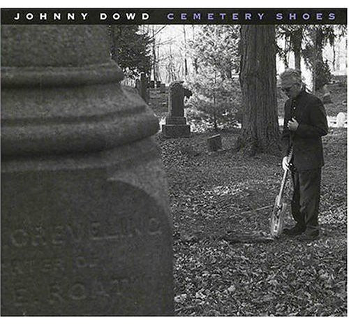 Dowd, Johnny: Cemetary Shoes