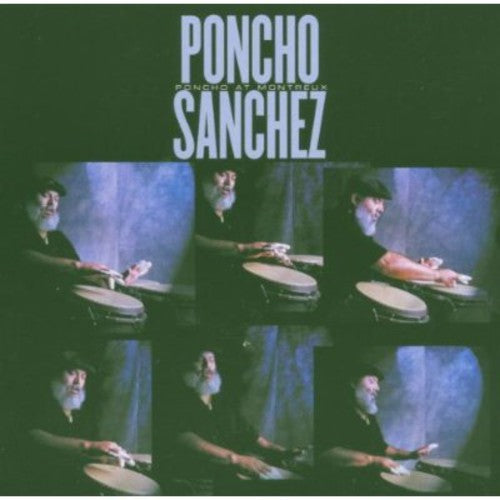 Sanchez, Poncho: Poncho At Montreux