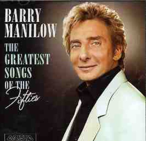 Manilow, Barry: Greatest Songs Of The Fifties [Includes Bonus Tracks]