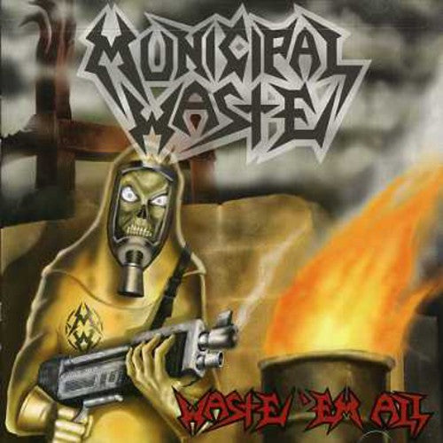 Municipal Waste: Waste Em All