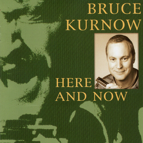 Kurnow, Bruce: Here And Now