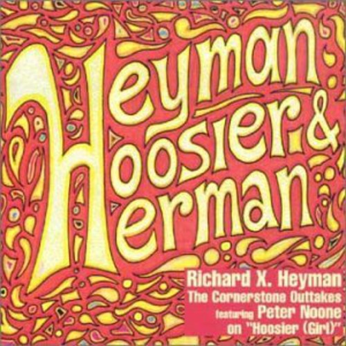 Heyman, Richard X / Noone, Peter: Heyman, Hoosier and Herman