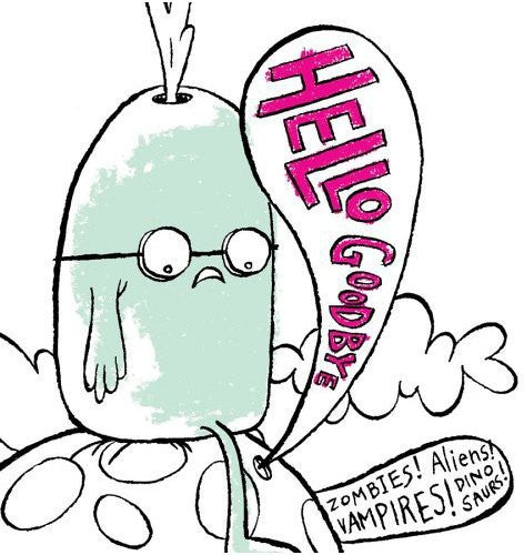 Hellogoodbye: Zombies Aliens Vampires Dinosaurs