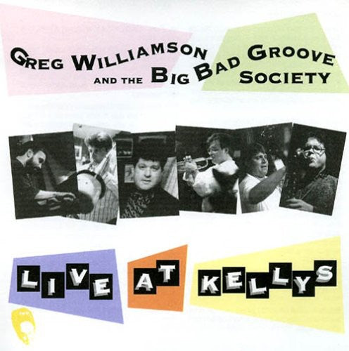 Williamson, Greg / Big Band Groove Society: Live at Kellys