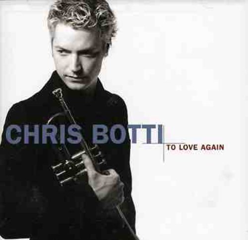 Botti, Chris: To Love Again