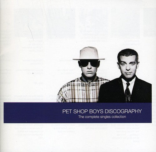 Pet Shop Boys: Discography: The Complete Singles Collection