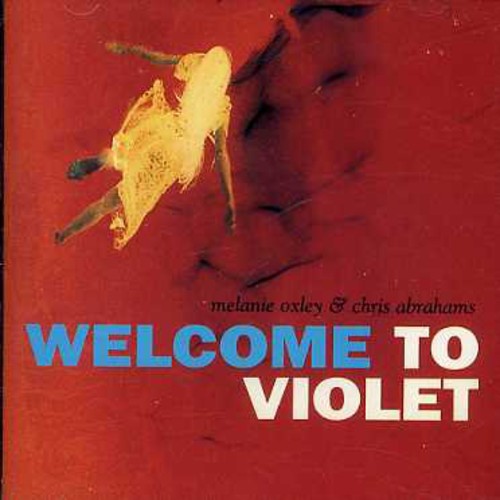 Oxley, Melanie / Abrahams, Chris: Welcome To Violet