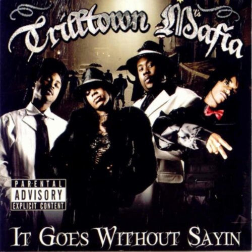 Trilltown Mafia: It Goes Without Sayin