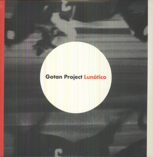 Gotan Project: Lunatico