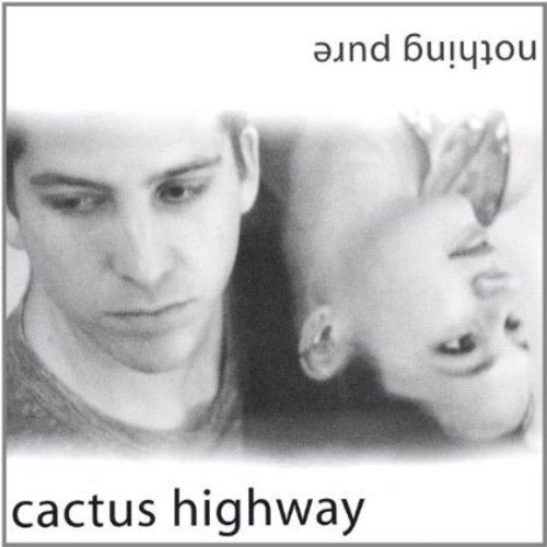 Cactus Highway: Nothing Pure