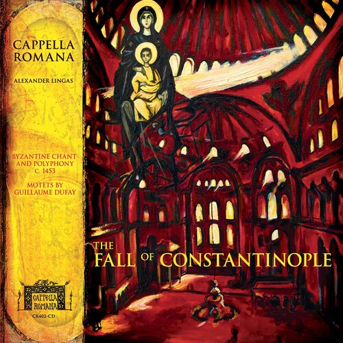 Cappella Romana: Fall of Constantinople