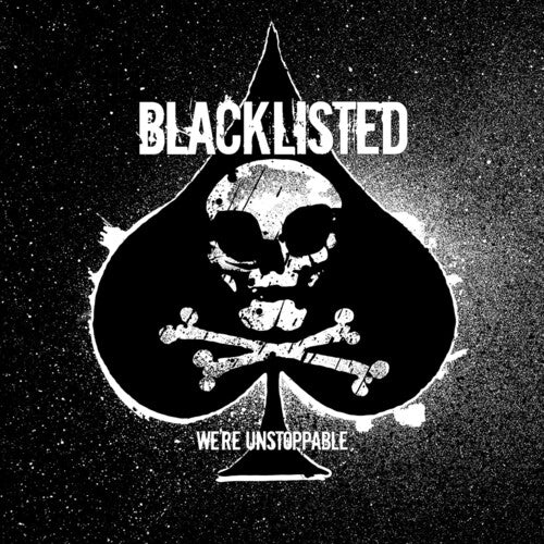 Blacklisted: We're Unstoppable