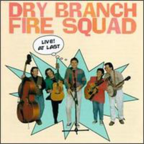 Dry Branch Fire Squad: Live at Last