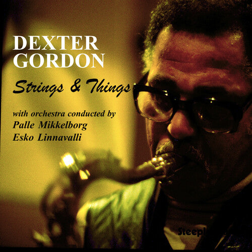 Gordon, Dexter: Strings & Things