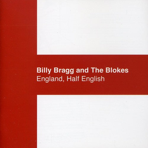 Bragg, Billy & Blokes: England Half English