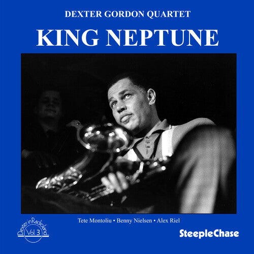 Gordon, Dexter: King Neptune: Dexter In Radioland Vol.3