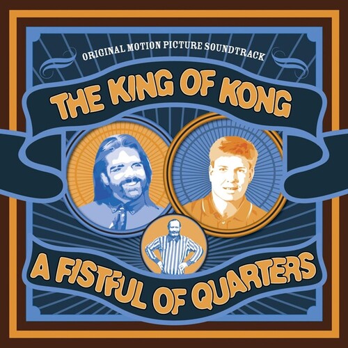 King of Kong: A Fistful of Quarters / O.S.T.: The King of Kong: A Fistful of Quarters (Original Soundtrack)