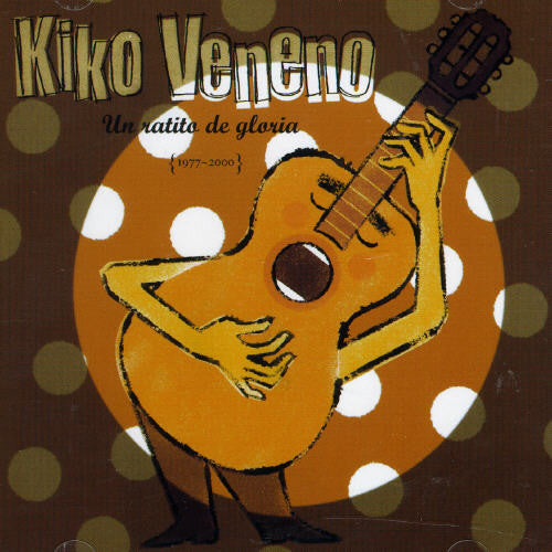Kiko Veneno: Un Ratito De Gloria (1977-2000)