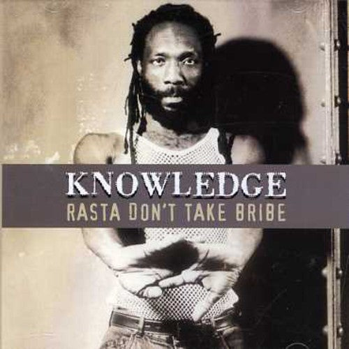 Knowledge: Rasta Don't Take Bribe