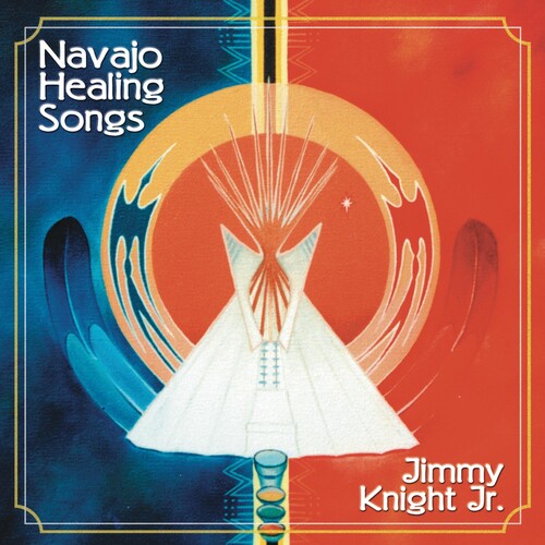 Knight Jr, Jimmy: Navajo Healing Songs