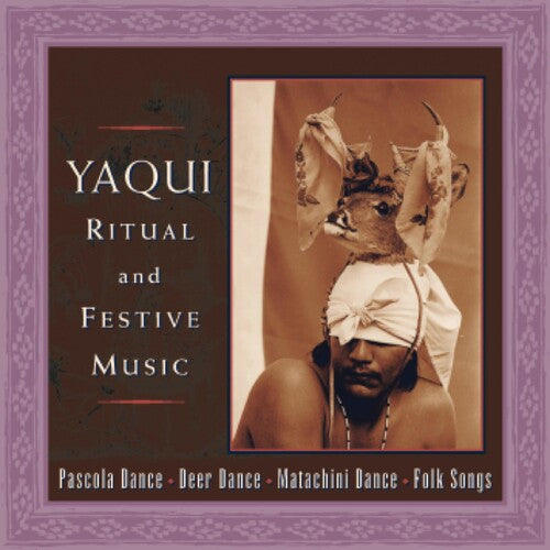 Yaqui Ritual & Festive Songs / Various: Yaqui Ritual & Festive Songs / Various