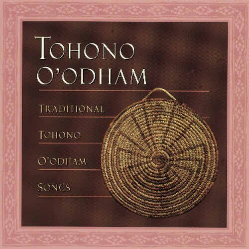 Traditional Tohono O'Odham Songs / Various: Traditional Tohono O'odham Songs / Various