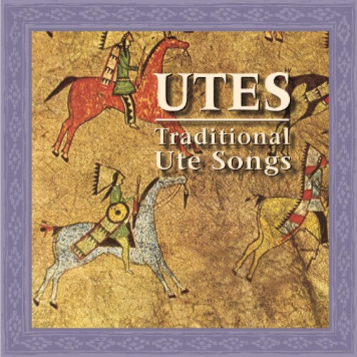 Utes: Traditional Ute Songs / Various: Utes: Traditional Ute Songs / Various