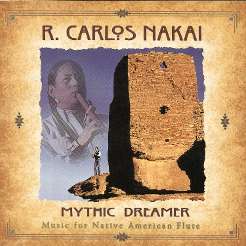 Nakai, R Carlos: Mythic Dreamer - Music For Native American Flute