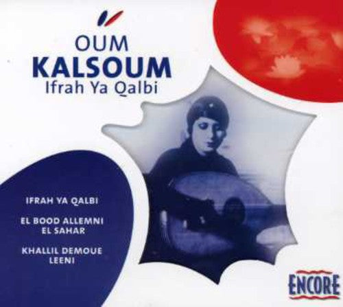 Kalsoum, Oum: Ifrah Ya Qalbi