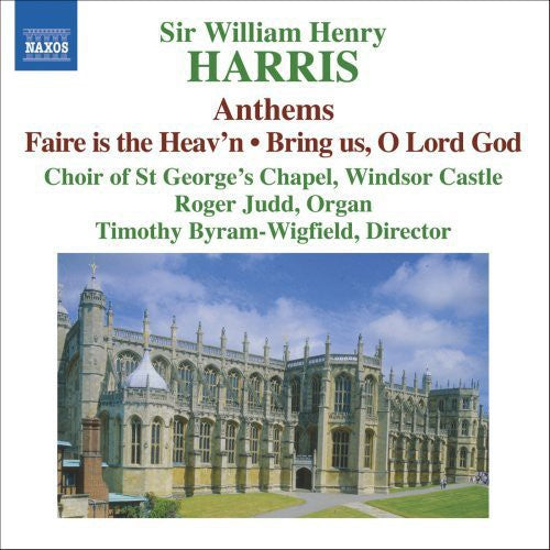 Harris / Choir of st George's / Byram-Wigfield: Choral Music