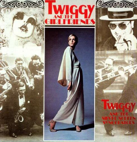 Twiggy & the Girlfriends: Twiggy & the Silver Screen Syncopat