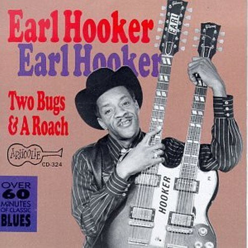 Hooker, Earl: Two Bugs & a Roach