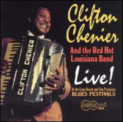 Chenier, Clifton: Live at Long Beach & San Francisco Blues Festivals