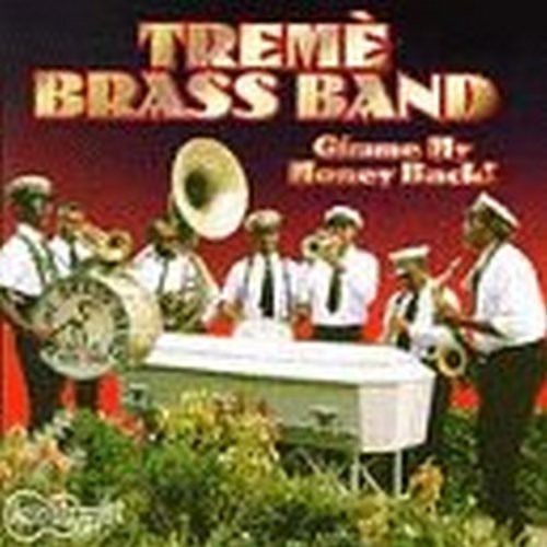 Treme Brass Band: Gimme My Money Back