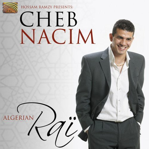 Nacim, Cheb: Algerian Rai