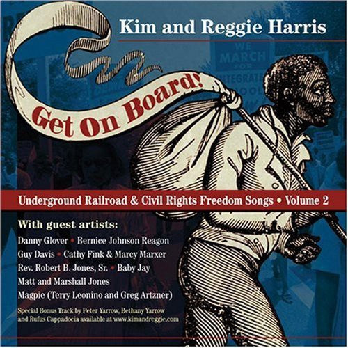 Harris, Kim & Reggie: Get On Board: Underground Railroad and Civil Rights Freedom Songs, Vol. 2