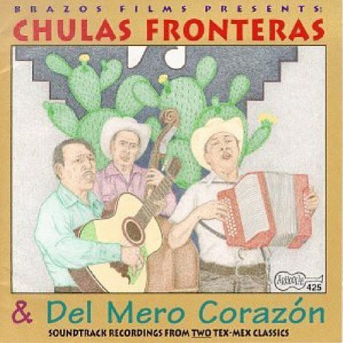 Chulas Fronteras & Del Mero Corazon / O.S.T.: Chulas Fronteras & Del Mero Corazon (Original Soundtrack)