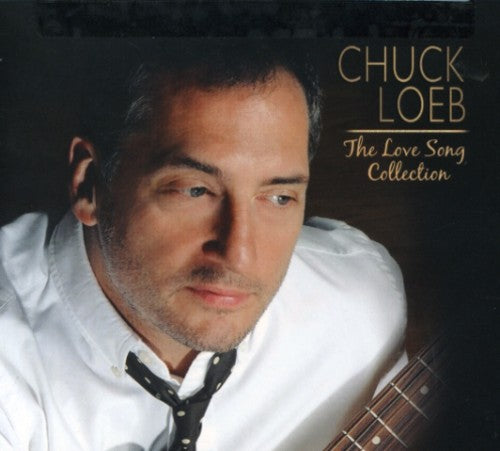 Loeb, Chuck: The Love Song Collection