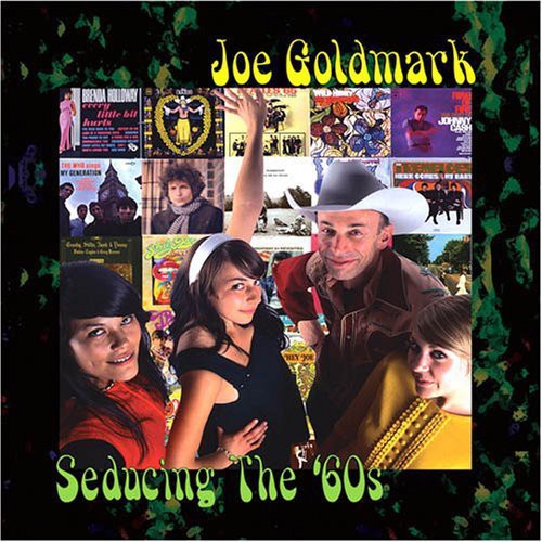 Goldmark, Joe: Seducing the 60's