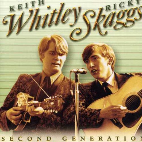 Whitley, Keith / Skaggs: Second Generation Bluegrass