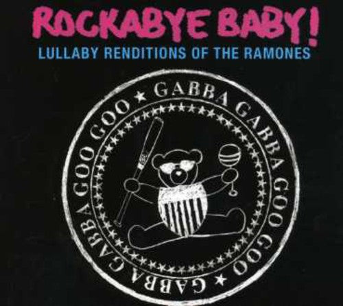 Rockabye Baby!: Lullaby Renditions Of The Ramones